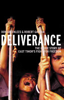 Deliverance - The Inside Story of East Timor's Fight for Freedom