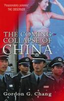 The Coming Collapse of China - Chang, Gordon G.