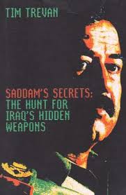 Saddam's Secrets - The Hunt for Iraq's Hidden Weapons - Trevan, Tim