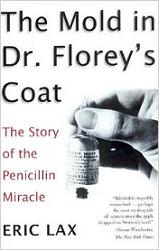 The Mould in Dr Florey's Coat - The Story of the Penicillin Miracle