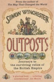 Outposts - Journeys to the Surviving Relics of the British Empire - Winchester, Simon