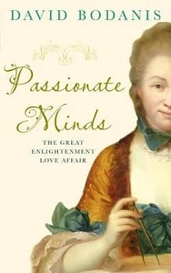 Passionate Minds - The Great Enlightenment Love Affair - Bodanis, David
