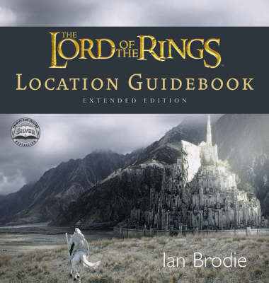 The Lord of the Rings Location Guidebook - Extended Edition - Brodie, Ian