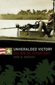 Unheralded Victory - Who Won the Vietnam War? - Woodruff, Mark W.