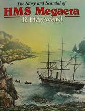 The Story and Scandal of HMS Megaera - Hayward, R