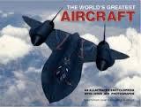 The World's Greatest Aircraft - An Illustrated Encyclopedia - Chant, Christopher