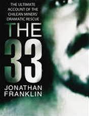 The 33 - The Ultimate Account of the Chilean Miners' Dramatic Rescue
