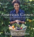 American Grown - The Story of the White House Kitchen Garden and Gardens Across America