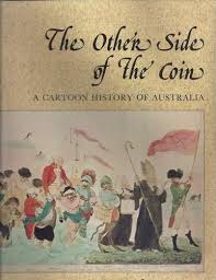 The Other Side of the Coin - A Cartoon History of Australia - King, Jonathan