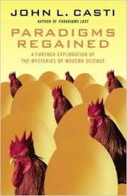 Paradigms Regained - A Further Exploration of the Mysteries of Modern Science - Casti, John L.