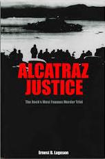 Alcatraz Justice - The Rock's Most Famous Murder Trial - Lageson, Ernest B.