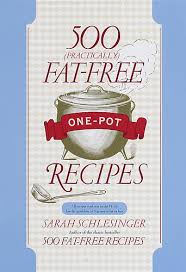 500 (Practically) Fat-Free One Pot Recipes - Schlesinger, Sarah