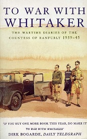 To War With Whitaker - The Wartime Diaries of the Countess of Ranfurly 1939-1945