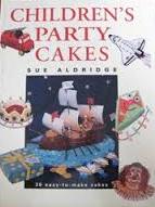 Children's Party Cakes - 30 Easy-To-Make Cakes - Aldridge, Sue