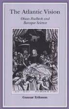 The Atlantic Vision - Olaus Rudbeck and Baroque Science