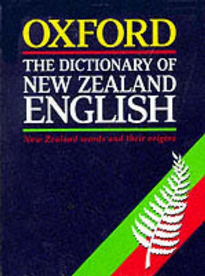 Oxford - The Dictionary of New Zealand English - New Zealand Words and their Origins - Orsman, H.W. (editor)