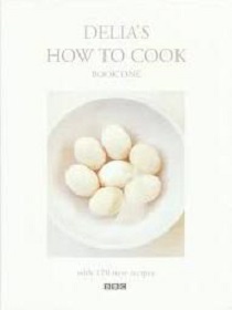 Delia's How to Cook - Book One - With 120 New Recipes - Smith, Delia