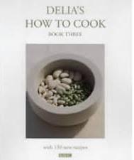 Delia's How to Cook - Book Three - With 130 New Recipes - Smith, Delia