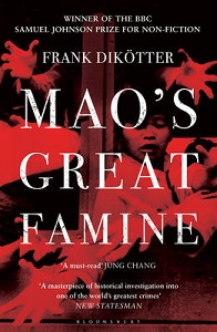 Mao's Great Famine - The History of China's Most Devastating Catastrophe, 1958-62 - Dikotter, Frank