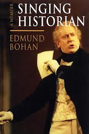 Singing Historian - A Memoir - Bohan, Edmund