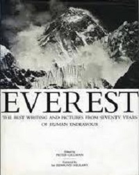 Everest - The Best Writing and Pictures from Seventy Years of Human Endeavour - Gillman, Peter (editor)