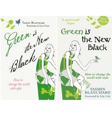 Green is the New Black - How to Change the World With Style