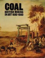 Coal - British Mining in Art 1680-1980 - Arts Council of Great Britain and the National Coal Board
