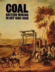 Coal - British Mining in Art 1680-1980