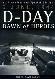 6 June, 1944 - D-Day - Dawn of Heroes - 60th Anniversary Special Edition