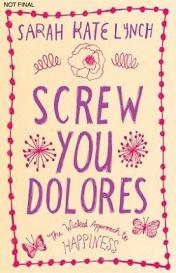 Screw You Dolores - A Wicked Approach to Happiness