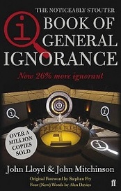 The Noticeably Stouter QI Book of General Ignorance - Now 26% More Ignorant - Lloyd, John and Mitchinson, John