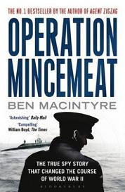 Operation Mincemeat - The True Spy Story that Changed the Course of World War II - MacIntyre, Ben