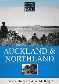 Pictures from the Past - Auckland and Northland - Hodgson, Terence and Ringer, A.M.