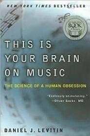 This is Your Brain on Music - The Science of a Human Obsession - Levitin, Daniel J.