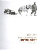 The Lost Photographs of Captain Scott - Wilson, David M. 