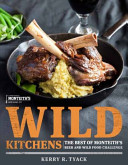 Wild Kitchens - The Best of Monteith's Beer and Wild Food Challenge - Tyack, Kerry R.