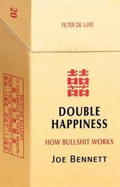 Double Happiness - How Bullshit Works