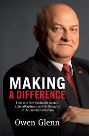 Making a Difference - How one New Zealander Created a Global Business, and his Thoughts on the Country's Direction