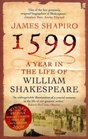 1599 - A Year in the Life of William Shakespeare - Shapiro, James