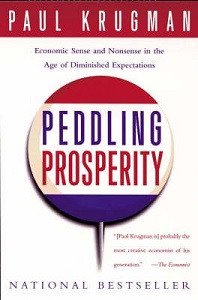 Peddling Prosperity - Economic Sense and Nonsense in the Age of Diminished Expectations