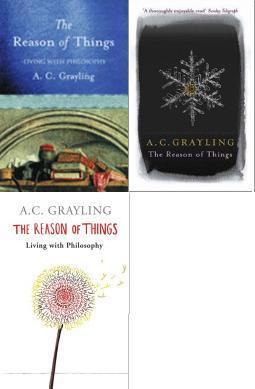 The Reason of Things - Living With Philosophy - Grayling, A.C.