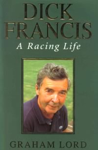 Dick Francis - A Racing Life