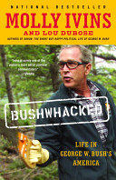 Bushwhacked - Life in George W Bush's America