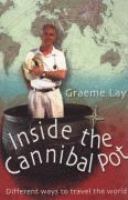 Inside the Cannibal Pot - Lay, Graeme