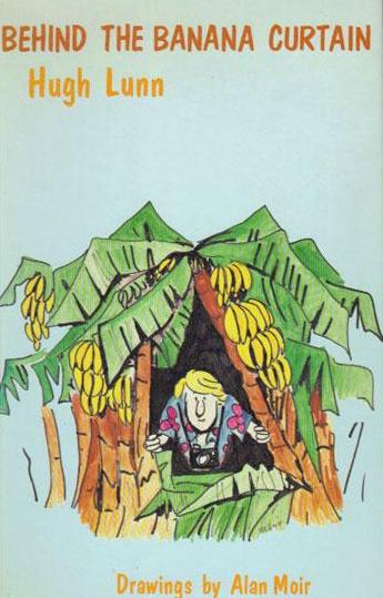 Behind the Banana Curtain - Lunn, Hugh