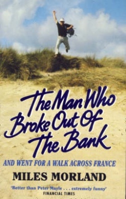 The Man who broke out the Bank and went for a walk across France