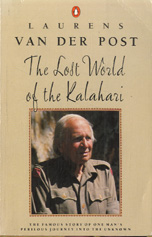 The Lost World of the Kalahari - Van Der Post, Laurens
