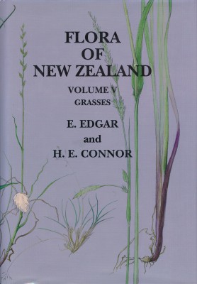 Flora of New Zealand: Volume V - Grasses - Edgar, E. and Connor, H.E.