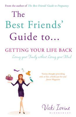 The Best Friend's Guide to... Getting Your Life Back