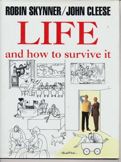 Life and How to Survive It - Skynner, Robin & Cleese, John